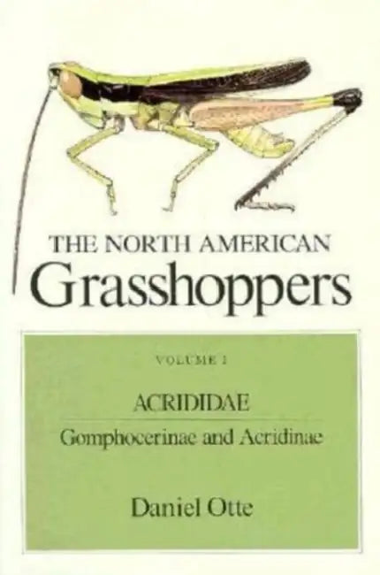 The North American Grasshoppers by Daniel Otte