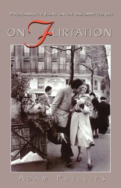 On Flirtation by Adam Phillips