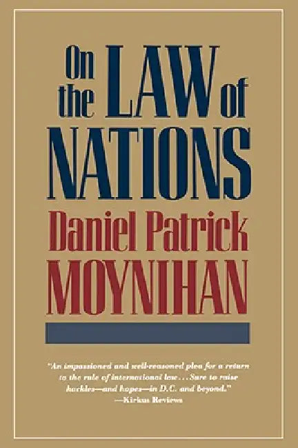 On the Law of Nations by Daniel Patrick Moynihan