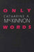 Only Words by Catharine A. MacKinnon