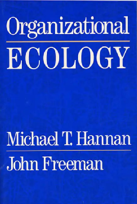Organizational Ecology P by Michael T. Hannan, John Freeman