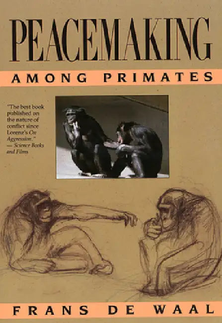 Peacemaking Among Primates by Frans B. M. de Waal