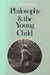 Philosophy and the Young Child by Gareth Matthews