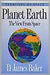Planet Earth: The View From Space by D. James Baker