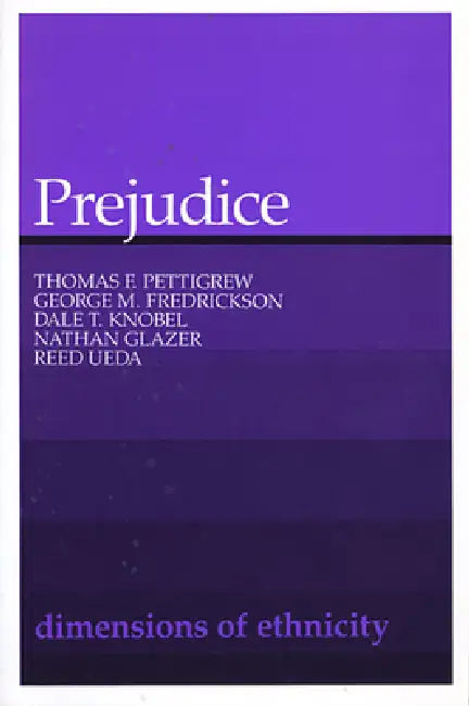 Prejudice by Thomas F. Pettigrew, George M. Fredrickson, Dale T. Knobel