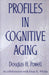 Profiles in Cognitive Aging by Douglas H. Powell, Dean K. Whitla