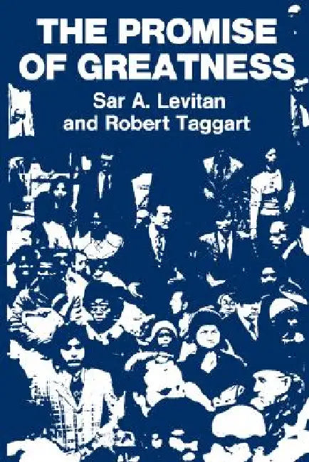 The Promise of Greatness by Sar a. Levitan, Robert Taggart