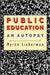 Public Education: An Autopsy by Myron Lieberman