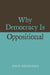 Why Democracy Is Oppositional by John Medearis
