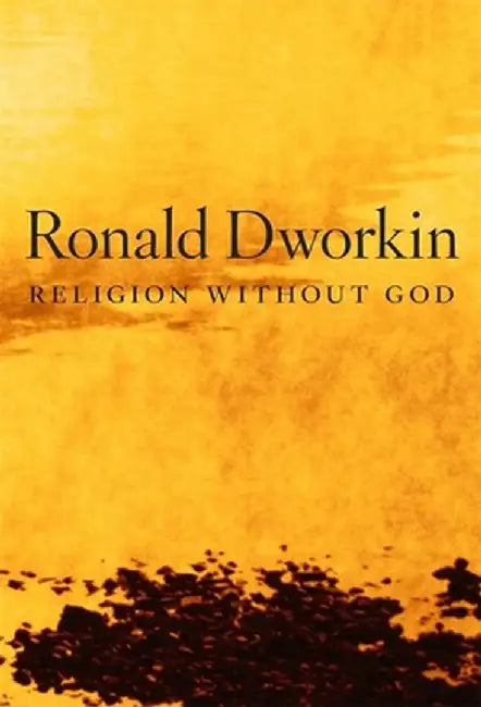 Religion Without God by Ronald Dworkin