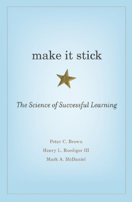 Make It Stick: The Science of Successful Learning