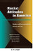 Racial Attitudes in America: Trends and Interpretations, Revised Edition by Howard Schuman, Charlotte Steeh, Lawrence D. Bobo