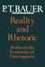 Reality and Rhetoric: Studies in the Economics of Development by Peter Thomas Bauer