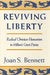 Reviving Liberty: Radical Christian Humanism in Milton's Great Poems by Joan S. Bennett