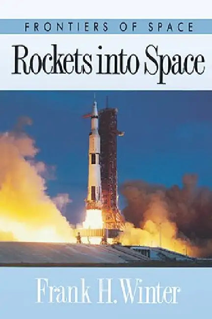 Rockets Into Space by Frank H. Winter
