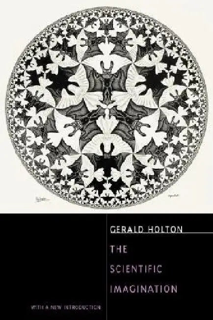 The Scientific Imagination: With a New Introduction by Gerald Holton