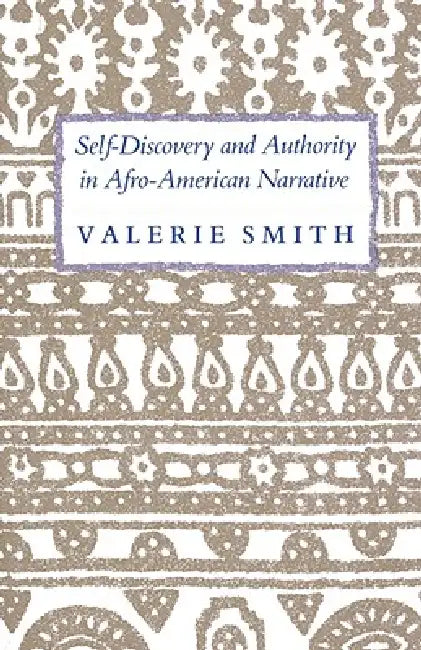 Self-Discovery and Authority in Afro-American Narrative by Valerie Smith