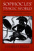 Sophoclesu Tragic World: Divinity, Nature, Society by Charles Segal