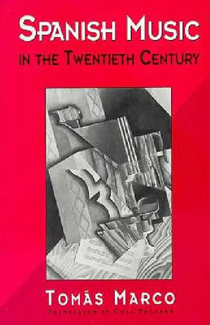 Spanish Music in the 20th C by Tomas Marco, Cola Franzen