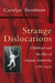 Strange Dislocations: Childhood and the Idea of Human Interiority by Carolyn Steedman
