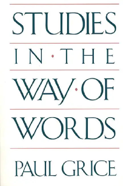 Studies in the Way of Words by Paul Grice