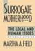 Surrogate Motherhood: The Legal and Human Issues, Expanded Edition by Martha A. Field