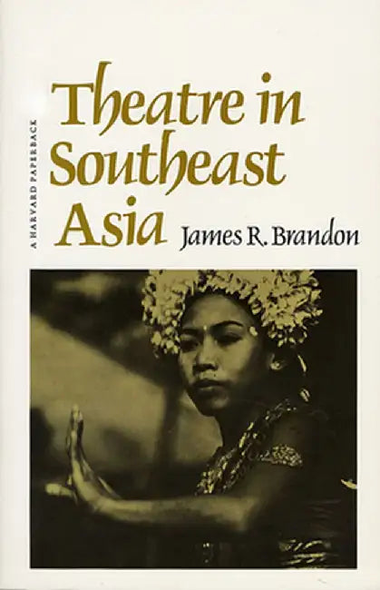 Theatre in Southeast Asia by James R. Brandon