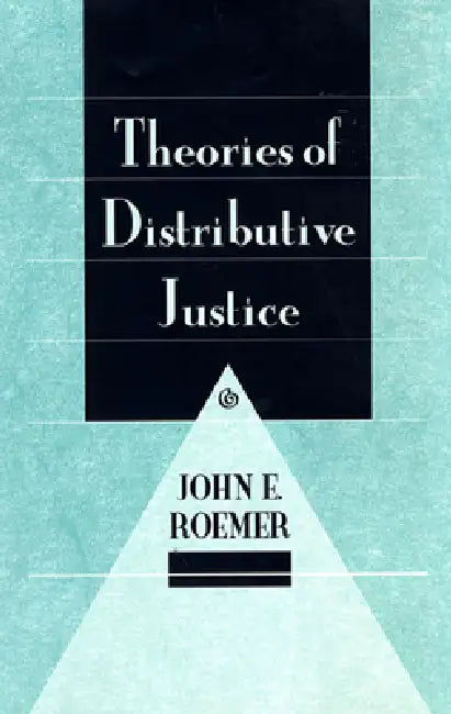 Theories of Distributive Justice by John E. Roemer