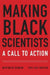 Making Black Scientists: A Call to Action by Marybeth Gasman