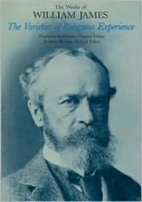 The Varieties of Religious Experience by William James, John E. Smith
