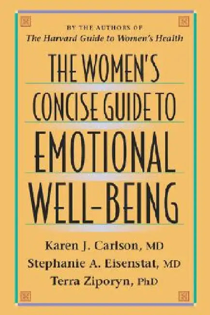 The Women's Concise Guide to Emotional Well-Being by Karen J. Carlson