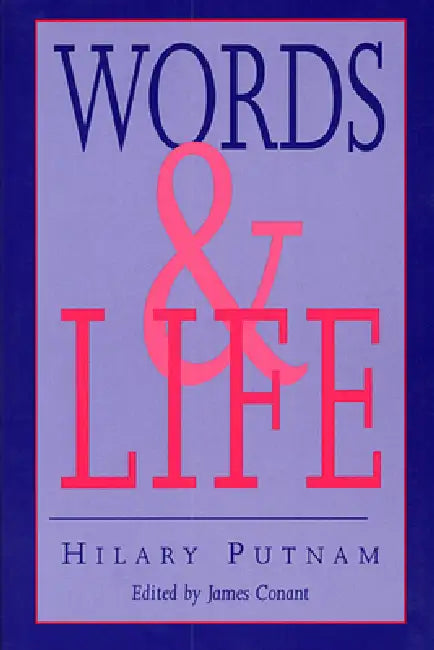 Words and Life by Hilary Putnam, James Conant