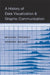 A History of Data Visualization and Graphic Communication by Michael Friendly