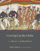 Carving Up the Globe: An Atlas of Diplomacy by Malise Ruthven