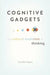 Cognitive Gadgets: The Cultural Evolution of Thinking by Heyes, Cecilia