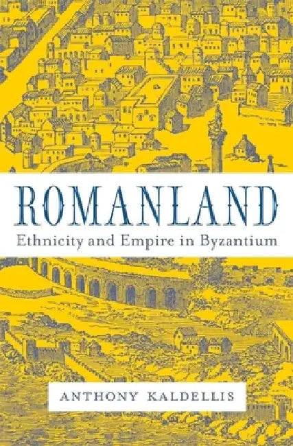 Romanland by Anthony Kaldellis