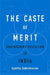 Caste of Merit: Engineering Education in India by Ajantha Subramanian