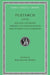 Lives, Volume X: Agis and Cleomenes. Tiberius and Gaius Gracchus. Philopoemen and Flamininus by Plutarch, Bernadotte Perrin