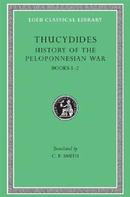 History of the Peloponnesian War: Books 1-2 by Thucydides