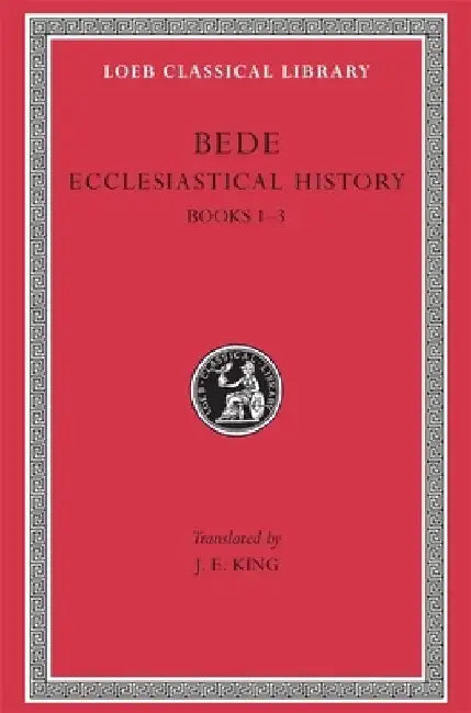 Ecclesiastical History, Volume I: Books 1-3 by Bede