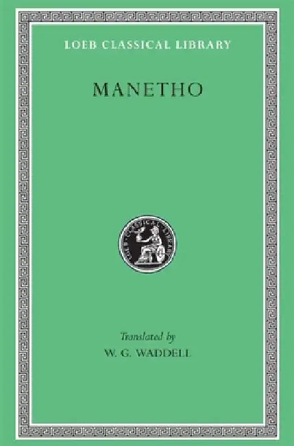 Manetho: History of Egypt and Other Works by Manetho