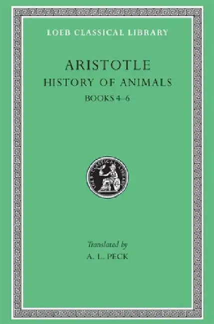 History of Animals, Volume II: Books 4-6 by Aristotle