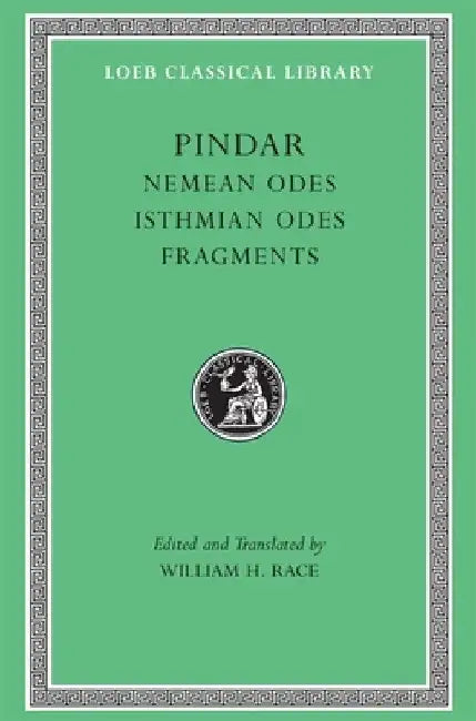 Nemean Odes. Isthmian Odes. Fragments by Pindar