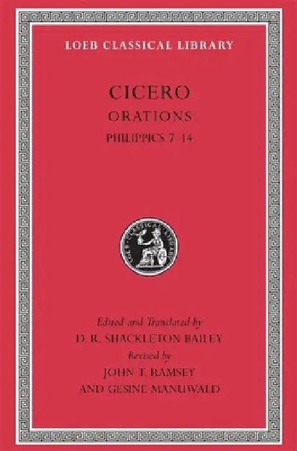 Cicero XVB Orations Philippics 7-14 by Cicero