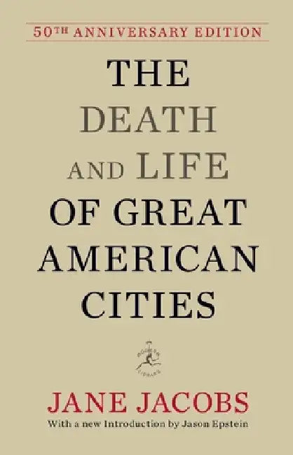 The Death and Life of Great American Cities by Jane Jacobs