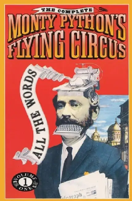 The Complete Monty Python's Flying Circus: All the Words by Monty Python