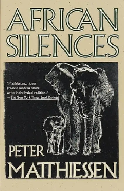 African Silences by Peter Matthiessen