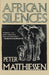 African Silences by Peter Matthiessen