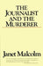 The Journalist and the Murderer by Janet Malcolm