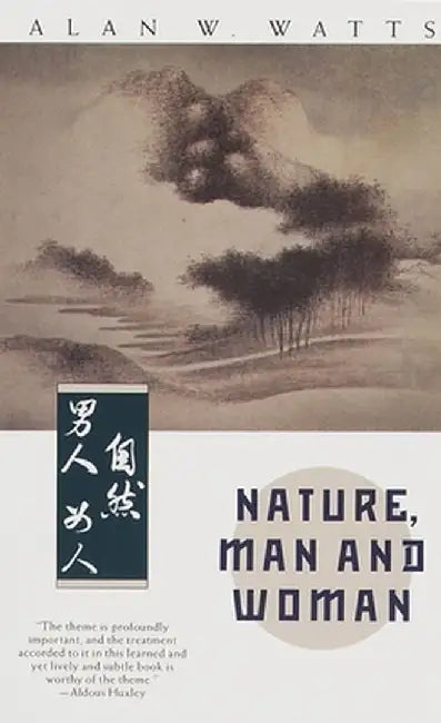 Nature, Man and Woman by Alan W. Watts